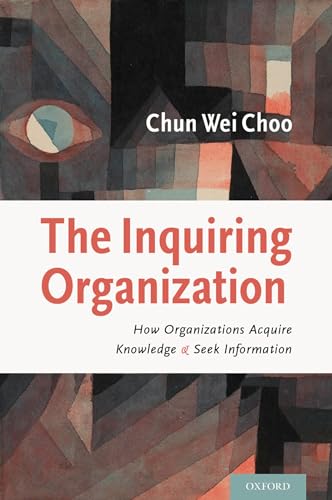 Imagen de archivo de Inquiring Organization : How Organizations Acquire Knowledge and Seek Information a la venta por BOOK2BUY