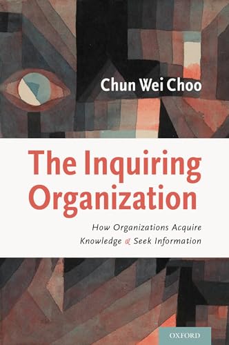 Stock image for The Inquiring Organization: How Organizations Acquire Knowledge and Seek Information for sale by GF Books, Inc.