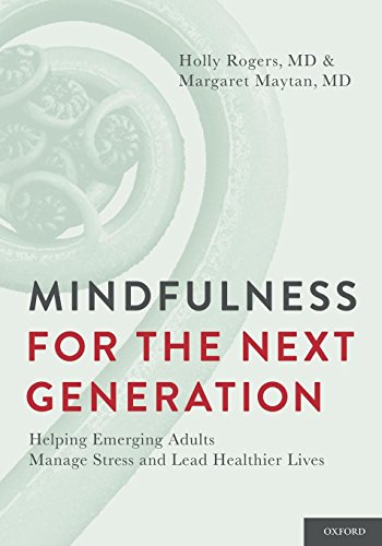 Stock image for Mindfulness for the Next Generation: Helping Emerging Adults Manage Stress and Lead Healthier Lives for sale by SecondSale