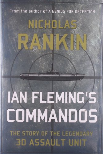 Stock image for Ian Fleming's Commandos: The Story of the Legendary 30 Assault Unit for sale by Dream Books Co.