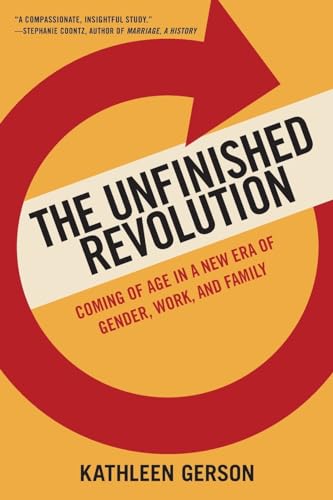 Beispielbild fr The Unfinished Revolution: Coming of Age in a New Era of Gender, Work, and Family zum Verkauf von Chiron Media