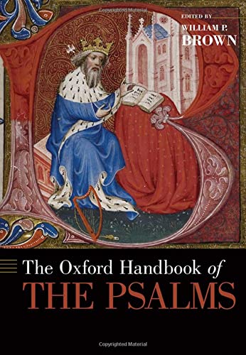 The Oxford Handbook of the Psalms (Oxford Handbooks) - Brown, William P.