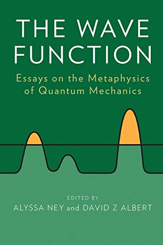 The Wave Function. Essays on the Metaphysics of Quantum Mechanics