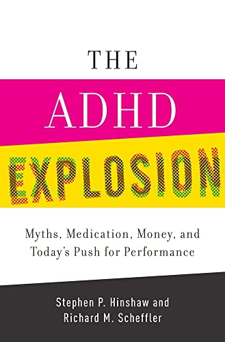 Beispielbild fr The ADHD Explosion: Myths, Medication, and Money, and Today's Push for Performance zum Verkauf von BooksRun
