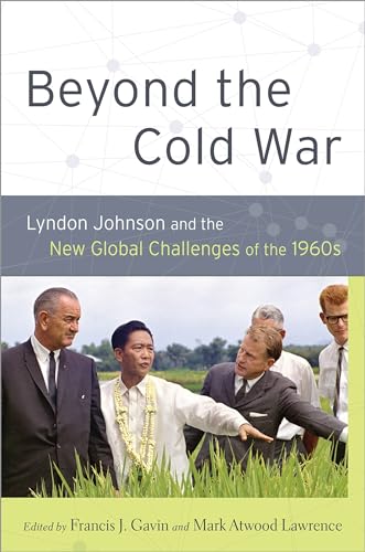 Imagen de archivo de Beyond the Cold War: Lyndon Johnson and the New Global Challenges of the 1960s (Reinterpreting History: How Historical Assessments Change over Time) a la venta por SecondSale