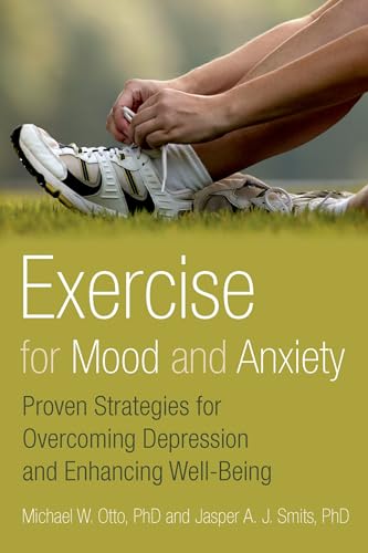 Beispielbild fr Exercise for Mood and Anxiety: Proven Strategies for Overcoming Depression and Enhancing Well-Being zum Verkauf von SecondSale