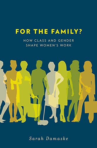 Imagen de archivo de For the Family?: How Class and Gender Shape Women's Work a la venta por HPB-Red