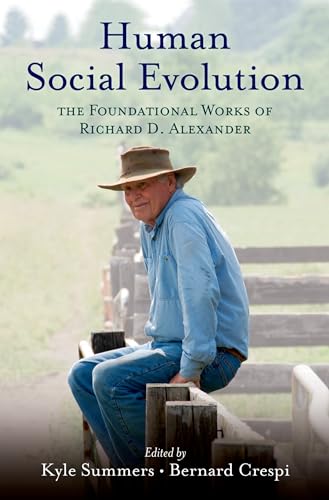 Beispielbild fr Human Social Evolution: The Foundational Works of Richard D. Alexander zum Verkauf von ThriftBooks-Dallas