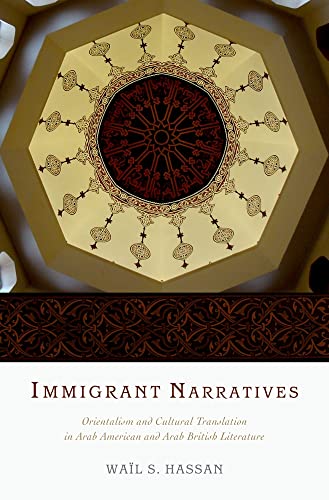 Stock image for Immigrant Narratives: Orientalism and Cultural Translation in Arab American and Arab British Literature for sale by Phatpocket Limited