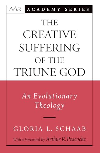9780199792245: The Creative Suffering of the Triune God: An Evolutionary Theology (AAR Academy Series)