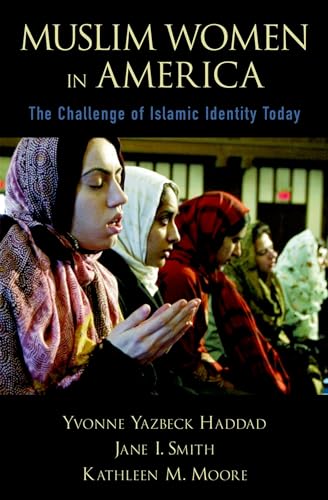 Imagen de archivo de Muslim Women in America: The Challenge of Islamic Identity Today a la venta por Wonder Book