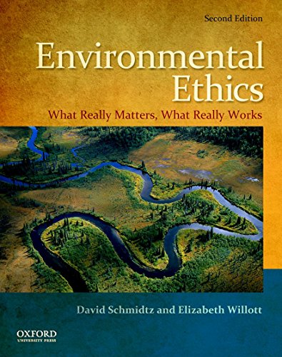 Environmental Ethics: What Really Matters, What Really Works (9780199793518) by Schmidtz, David; Willott, Elizabeth