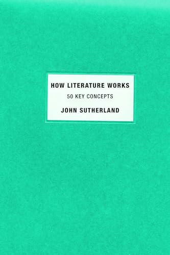 9780199794201: How Literature Works: 50 Key Concepts