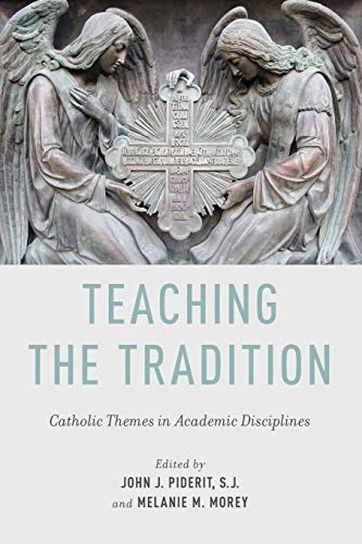 Beispielbild fr Teaching the Tradition: Catholic Themes in Academic Disciplines zum Verkauf von Anybook.com