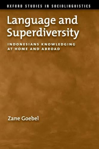 9780199795413: Language and Superdiversity: Indonesians Knowledging at Home and Abroad