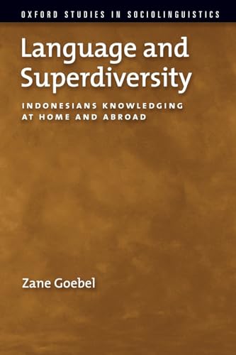 9780199795420: Language and Superdiversity: Indonesians Knowledging at Home and Abroad