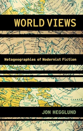Stock image for World Views : Metageographies of Modernist Fiction : (Modernist Literature and Culture) for sale by Asano Bookshop