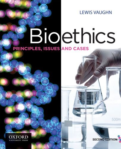 9780199796236: Bioethics: Principles, Issues, and Cases