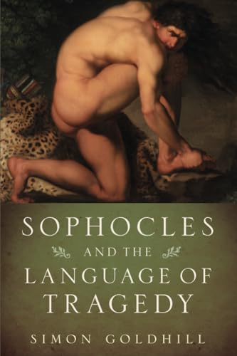 Beispielbild fr Sophocles and the Language of Tragedy zum Verkauf von Better World Books