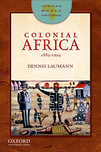 Beispielbild fr Colonial Africa, 1884-1994 (African World Histories) zum Verkauf von WorldofBooks