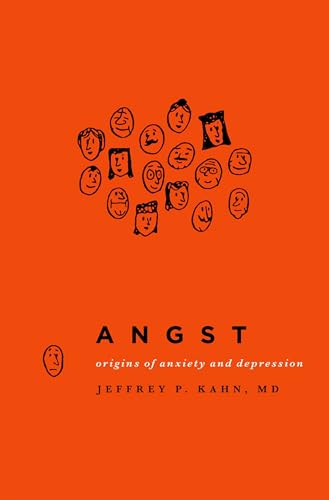 Angst: Origins of Anxiety and Depression (9780199796441) by Kahn, Jeffrey P.