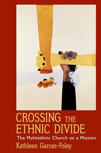 Stock image for Crossing the Ethnic Divide: The Multiethnic Church on a Mission (AAR Academy Series) for sale by Powell's Bookstores Chicago, ABAA