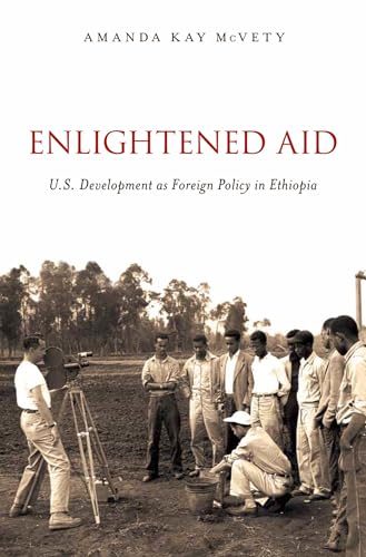 9780199796915: Enlightened Aid: U.S. Development as Foreign Policy in Ethiopia