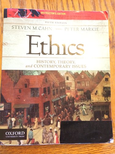 Ethics: History, Theory, and Contemporary Issues (9780199797264) by Cahn, Steven M.; Markie, Peter