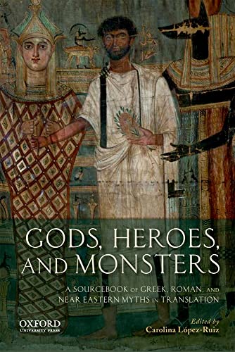 Stock image for Gods, Heroes, and Monsters : A Sourcebook of Greek, Roman, and near Eastern Myths in Translation for sale by Better World Books