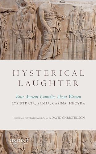9780199797448: Hysterical Laughter: Four Ancient Comedies About Women