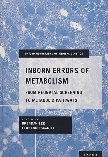 9780199797585: Inborn Errors of Metabolism: From Neonatal Screening to Metabolic Pathways: 64 (Oxford Monographs on Medical Genetics)