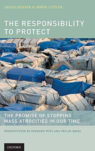 Imagen de archivo de The Responsibility to Protect: The Promise of Stopping Mass Atrocities in Our Time a la venta por Turning the Page DC