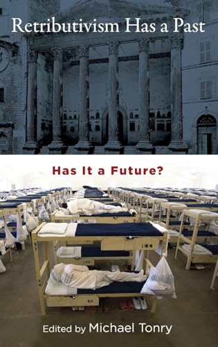 Imagen de archivo de Retributivism Has a Past: Has It a Future? (Studies in Penal Theory and Philosophy) a la venta por Ergodebooks