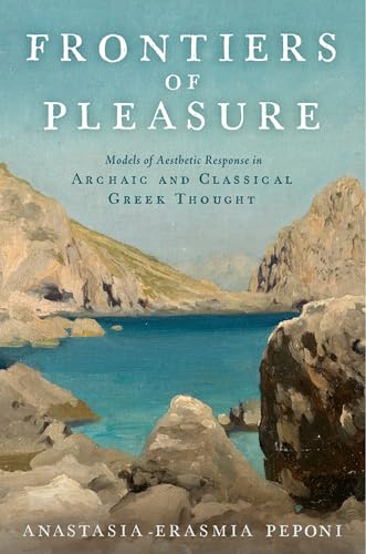 Beispielbild fr Frontiers of Pleasure: Models of Aesthetic Response in Archaic and Classical Greek Thought zum Verkauf von Powell's Bookstores Chicago, ABAA