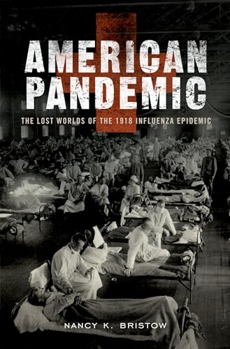Stock image for American Pandemic: The Lost Worlds of the 1918 Influenza Epidemic for sale by ThriftBooks-Dallas