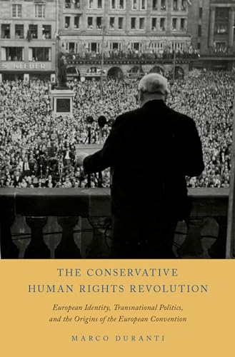 Beispielbild fr Conservative Human Rights Revolution: European Identity, Transnational Politics, and the Origins of the European Convention zum Verkauf von Blackwell's