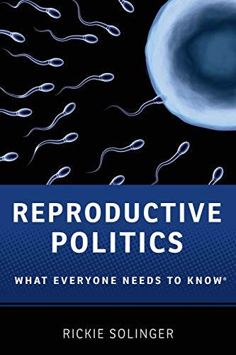 Stock image for Reproductive Politics: What Everyone Needs to Know for sale by Gulf Coast Books