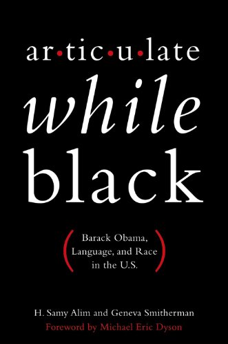 9780199812967: Articulate While Black: Barack Obama, Language, and Race in the U.S.