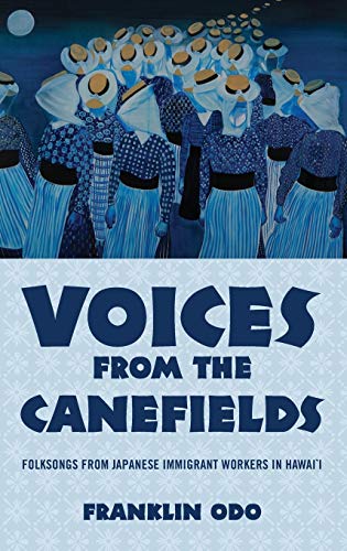 9780199813032: Voices from the Canefields: Folksongs from Japanese Immigrant Workers in Hawai'i (American Musicspheres)