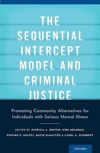9780199826759: The Sequential Intercept Model and Criminal Justice: Promoting Community Alternatives for Individuals with Serious Mental Illness