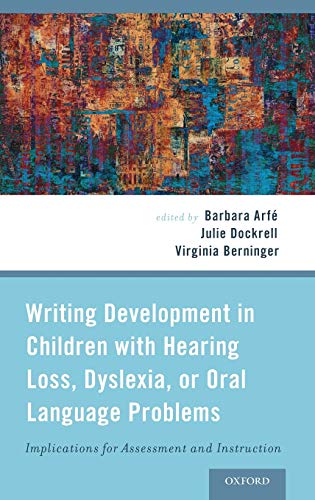 Stock image for Writing Development in Children with Hearing Loss, Dyslexia, or Oral Language Problems: Implications for Assessment and Instruction for sale by HPB-Red
