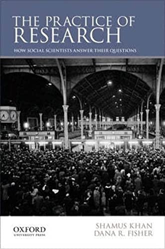 Imagen de archivo de The Practice of Research: How Social Scientists Answer Their Questions a la venta por BooksRun