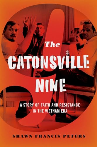 Stock image for The Catonsville Nine : A Story of Faith and Resistance in the Vietnam Era for sale by Better World Books