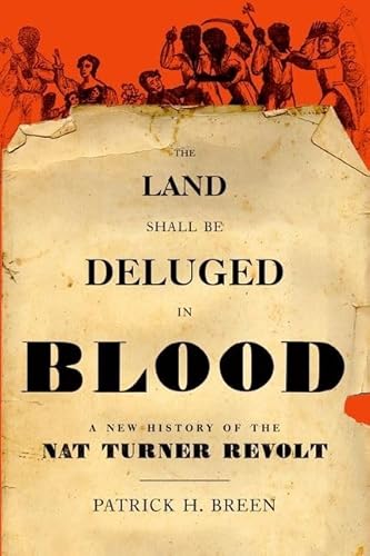 Stock image for The Land Shall Be Deluged in Blood : A New History of the Nat Turner Revolt for sale by Better World Books