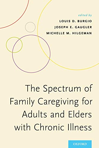 Imagen de archivo de The Spectrum of Family Caregiving for Adults and Elders with Chronic Illness a la venta por Chiron Media