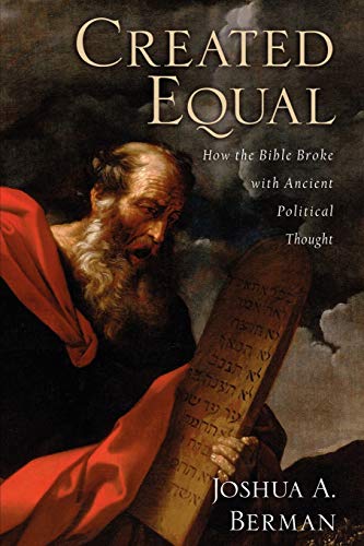 Imagen de archivo de Created Equal: How the Bible Broke with Ancient Political Thought a la venta por Zoom Books Company