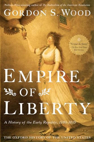 9780199832460: Empire of Liberty: A History of the Early Republic, 1789-1815 (Oxford History of the United States)