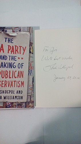 Imagen de archivo de The Tea Party and the Remaking of Republican Conservatism a la venta por Library House Internet Sales