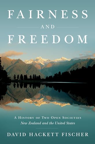 Beispielbild fr Fairness and Freedom : A History of Two Open Societies: New Zealand and the United States zum Verkauf von Better World Books