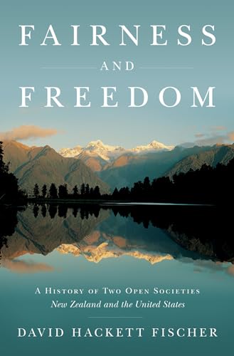 9780199832705: Fairness and Freedom: A History of Two Open Societies: New Zealand and the United States